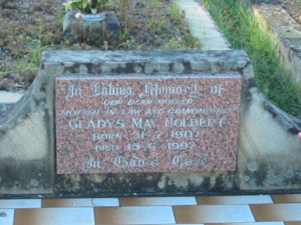 Gladys May HOLBERT,  | mother mother-in-law grandmother,  | born 31-7-1907,  | died 15-6-1997;  | Tea Gardens cemetery, Great Lakes, New South Wales  | 