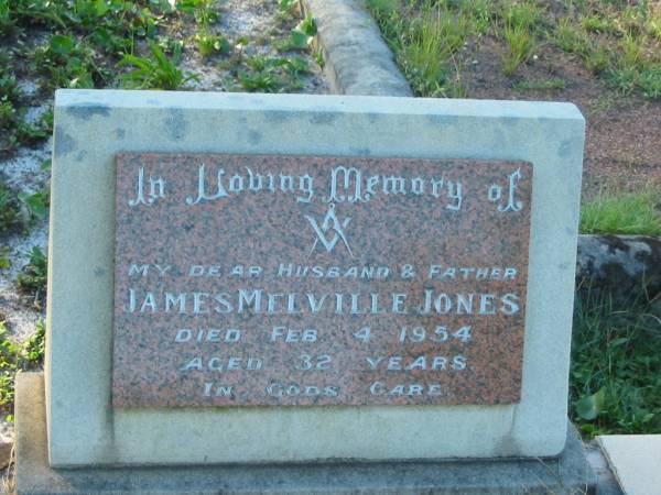 James Melville JONES,  | husband father,  | died 4 Feb 1954 aged 32 years;  | Tea Gardens cemetery, Great Lakes, New South Wales  |   | Research contact: Kathryn Jones Lucas kjlresearch@hotmail.com  |   | 