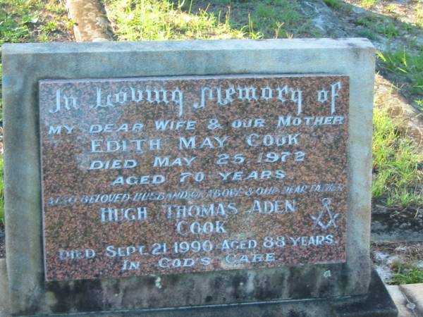 Edith May COOK,  | wife mother,  | died 25 May 1972 aged 70 years;  | Hugh Thomas Aden COOK,  | husband father,  | died 21 Sept 1990 aged 88 years;  | Tea Gardens cemetery, Great Lakes, New South Wales  | 