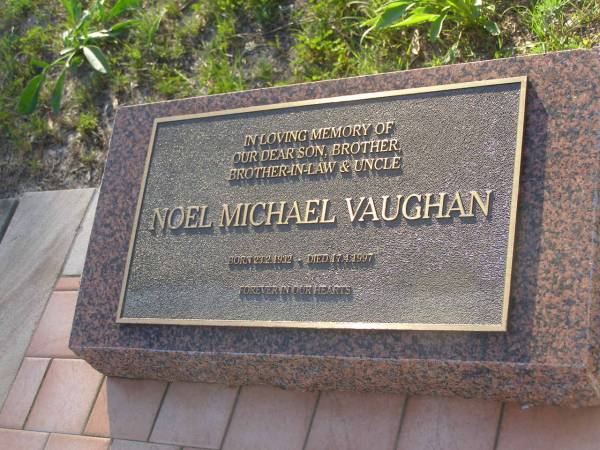 Noel Michael VAUGHAN,  | son brother brother-in-law uncle,  | born 23-2-1932,  | died 17-4-1997;  | Tea Gardens cemetery, Great Lakes, New South Wales  | 