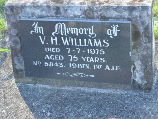 V.H. WILLIAMS,  | died 7-7-1975 aged 75 years;  | Tea Gardens cemetery, Great Lakes, New South Wales  | 