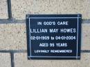 Lillian May HOWES B: 2 Jan 1909 D: 4 Jan 2004 aged 95  The Gap Uniting Church, Brisbane 
