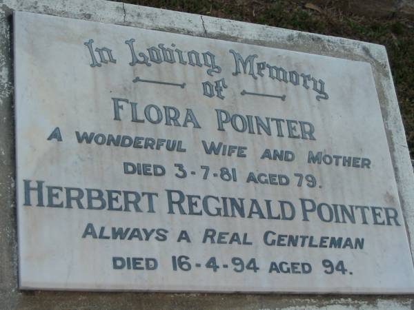 Flora POINTER  | 3-7-81  | aged 79  |   | Herbert Reginald POINTER  | 16-4-94  | aged 94  |   | The Gap Uniting Church, Brisbane  | 