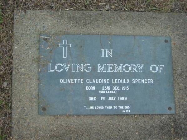 Olivette Claudine Ledulx SPENCER  | B: 23 Dec 1915 (Sri Lanka)  | D: 1 Jul 1989  |   | The Gap Uniting Church, Brisbane  | 