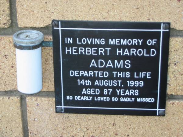 Herbert Harold ADAMS  | 14 Aug 1999  | aged 87  |   | The Gap Uniting Church, Brisbane  | 