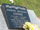 Joseph Anthony COYNE, 13-6-1928 - 16-6-2005 aged 77 years, husband of Lillian, father of Carmel, grandfather great-grandfather; Tiaro cemetery, Fraser Coast Region 