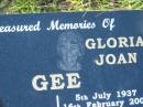 
Gloria Joan GEE,
5 July 1937 - 16 Feb 2005,
wife of Basil,
mother nanny;
Tiaro cemetery, Fraser Coast Region
