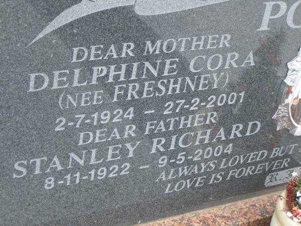 Delphine Cora POWER (nee FRESHNEY),  | mother,  | 2-7-1924 - 27-2-2001;  | Stanley Richard POWER,  | father,  | 8-11-1922 - 9-5-2004;  | Tyrone Cedric POWER,  | son,  | 10-6-1961 - 25-9-2005;  | Kerry Gerwyn POWER;  | Tiaro cemetery, Fraser Coast Region  |   | 