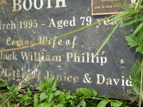 Sylvia Valmai BOOTH,  | died 13 March 1995 aged 79 years,  | wife of Jack William Phillip,  | mother of Janice & David;  | David William BOOTH,  | 7-7-1942 - 19-2-2006,  | father of Matthew, Sharon & Valda;  | Tiaro cemetery, Fraser Coast Region  | 