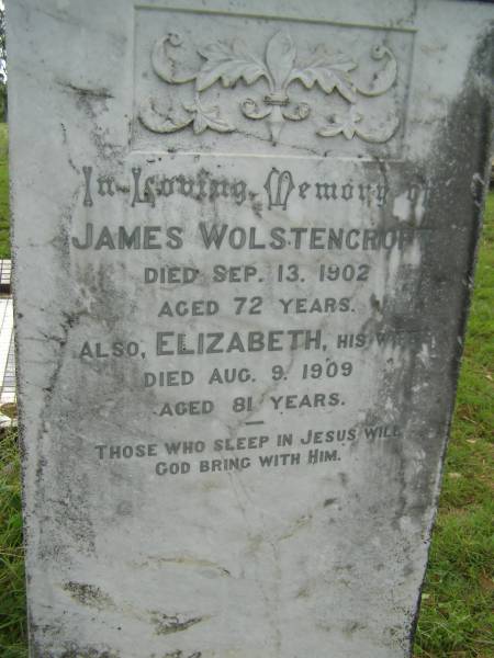 James WOLSTENCROFT,  | died 13 Sept 1902 aged 72 years;  | Elizabeth,  | wife,  | died 9 Aug 1909 aged 81 years;  | Tiaro cemetery, Fraser Coast Region  | 