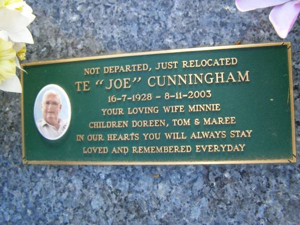 Te (Joe) CUNNINGHAM,  | 16-7-1928 - 8-11-220,  | wife Minnie,  | children Doreen, Tom & Maree;  | Tiaro cemetery, Fraser Coast Region  | 