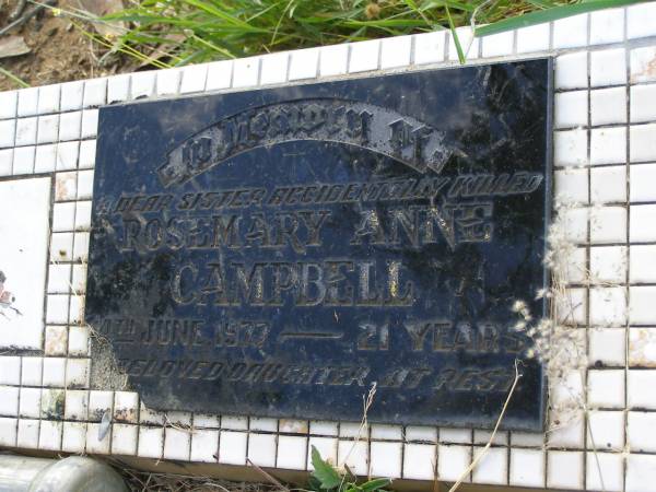 Rosemary Anne CAMPBELL,  | daughter sister,  | accidentally killed 14 June 1977 aged 21 years;  | Tiaro cemetery, Fraser Coast Region  | 