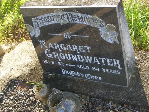 Margaret GROUNDWATER,  | died 16-2-82 aged 84 years;  | Tiaro cemetery, Fraser Coast Region  | 