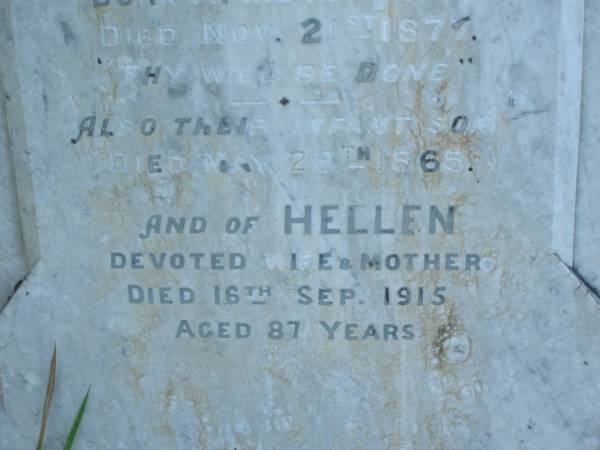 John,  | husband of Helen CUNNINGHAM,  | born 28 Oct 1821,  | died 20 Oct 1907;  | John,  | son,  | born 12 April 1851,  | died 21 Nov 1877;  | infant son,  | died 28 May 1865;  | Hellen,  | wife mother,  | died 16 Sept 1915 aged 87 years;  | Tiaro cemetery, Fraser Coast Region  | 