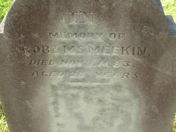 Robt [Robert] MCMEEKIN,  | died 1 Nov 1883 aged 27 years;  | Tiaro cemetery, Fraser Coast Region  | 