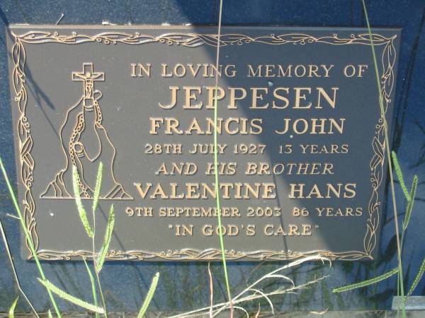 Francis John JEPPESEN,  | died 28 July 1927 aged 13 years;  | Valentine Hans,  | brother,  | died 9 Sept 2003 aged 86 years;  | Tiaro cemetery, Fraser Coast Region  | 