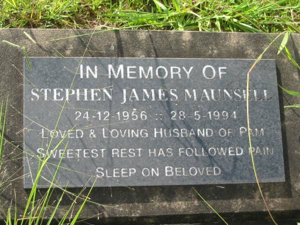 Stephen James MAUNSELL,  | 24-12-1956 - 28-5-1994,  | husband of Pam;  | Tiaro cemetery, Fraser Coast Region  | 