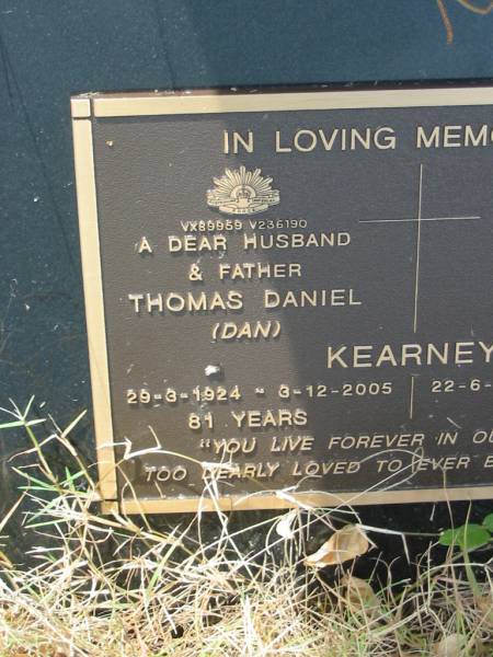 Thomas Daniel (Dan) KEARNEY,  | husband father,  | 29-3-1924 - 3-12-2005 aged 81 years;  | Mavis Olive KEARNEY (nee STELL),  | wife mother,  | 22-6-1924 - 26-5-2006 aged 81 years;  | Tiaro cemetery, Fraser Coast Region  | 