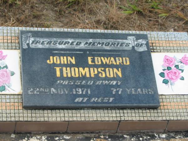 John Edward THOMPSON,  | died 22 Nov 1971 aged 77 years;  | Tiaro cemetery, Fraser Coast Region  | 
