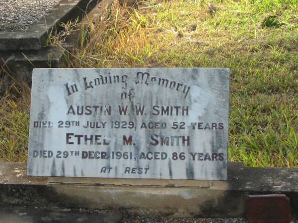 Austin W.W. SMITH,  | died 29 July 1929 aged 52 years;  | Ethel M. SMITH,  | died 29 Dec 1961 aged 86 years;  | Tiaro cemetery, Fraser Coast Region  | 