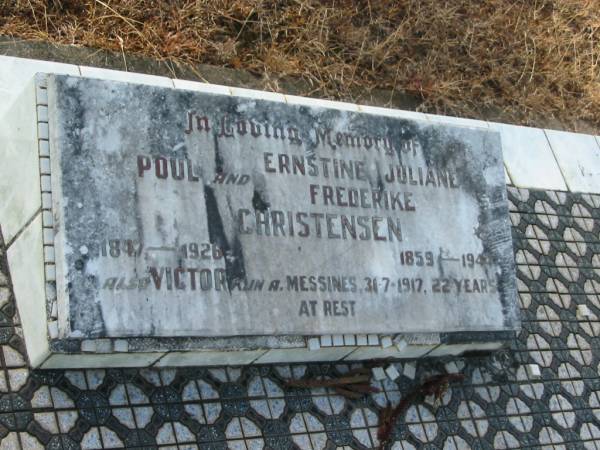 Poul CHRISTENSEN,  | 1847 - 1926;  | Ernestine Juliane Frederike CHRISTENSEN,  | 1859 - 1944;  | Victor,  | killed in action Messines 31-7-1917 aged 22 years;  | Tiaro cemetery, Fraser Coast Region  | 