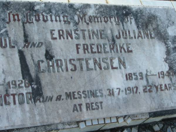Poul CHRISTENSEN,  | 1847 - 1926;  | Ernestine Juliane Frederike CHRISTENSEN,  | 1859 - 1944;  | Victor,  | killed in action Messines 31-7-1917 aged 22 years;  | Tiaro cemetery, Fraser Coast Region  | 