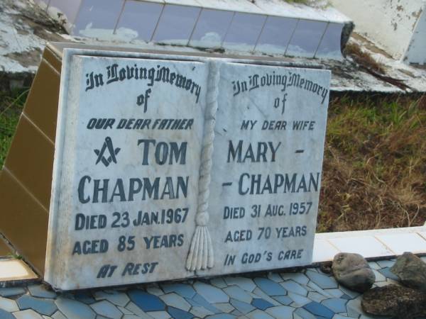 Tom CHAPMAN,  | father,  | died 23 Jan 1967 aged 85 years;  | Mary CHAPMAN,  | wife,  | died 31 Aug 1957 aged 70 years;  | Tiaro cemetery, Fraser Coast Region  | 