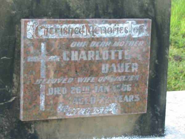 Charlotte BAUER,  | mother,  | wife of Walter,  | died 26 Jan 1966 aged 72 years;  | Tiaro cemetery, Fraser Coast Region  | 