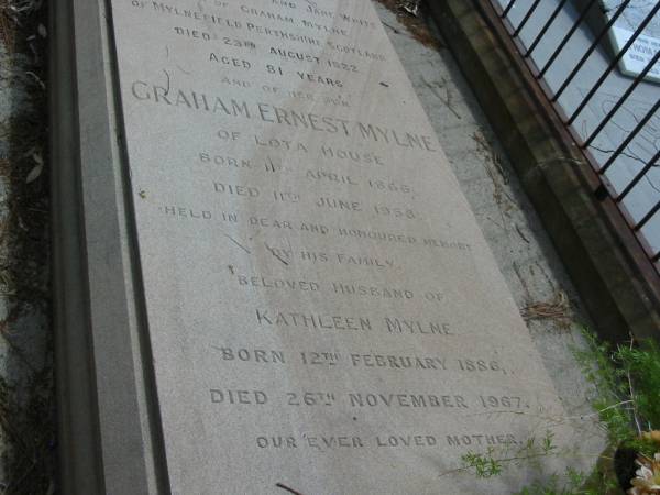 Helena (daughter of William and Jane) WHITE  | (Widow of Graham MYLNE)  | of Mylnefield Perthshire Scotland  | Died 23 Aug 1922 aged 81,  | Graham Ernest MYLNE  | of Lota house  | Born 11 Apr 1866  | Died 11 Jun 1958,  | Husband of  | Kathleen MYLNE  | Born 12 Feb 1886  | Died 26 Nov 1967,  |   | Tingalpa Christ Church (Anglican) cemetery, Brisbane  |   | 