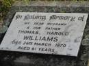
Thomas Harold WILLIAMS
26 Mar 1970 aged 61
Toogoolawah Cemetery, Esk shire

