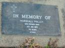 
Marshall POLLEY
6 Jan 1979 aged 79
Toogoolawah Cemetery, Esk shire
