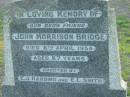 Eavis Lucy SMITH d: 19 Sep 1977 aged 89 friend John Morrison BRIDGE 8 Apr 1954 aged 87 erected E J HARDING and E L SMITH Esther Jane HARDING 30 Oct 1970 aged 80 Toogoolawah Cemetery, Esk shire 