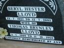 
Beryl Hester LLOYD
b: 23 Jul 1927, d: 12 Jul 2002
wife of
Thomas Brynley LLOYD
b: 3 Jan 1909, d: 11 Oct 1960
Toogoolawah Cemetery, Esk shire
