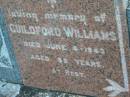 Guildford WILLIAMS d: 4 Jun 1943 aged 55 (brother) Arthur WILLIAMS d: 28 Aug 1950 age 61 Toogoolawah Cemetery, Esk shire 