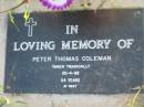 Peter Thomas COLEMAN, taken tragically 20-4-98 aged 54 years; Toogoolawah Cemetery, Esk shire 