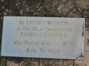 Sydney S. LITTLE, uncle, died 29-3-1967 aged 79 years; Harold G.C. LITTLE, husband father, died 13 July 1971 aged 76 years; Wilhelmine M. LITTLE, mother, died 15 June 1982 aged 79 years; Mary Jane LITTLE, died 2 July 1923 aged 64 years; Thomas R. LITTLE, grandfather, died 1946 aged 78 years; Beatrice M.G. BENNETT, died 9-8-1980 aged 88 years; Toogoolawah Cemetery, Esk shire 
