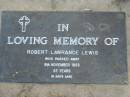 
Robert Lawrance LEWIS
9 Nov 1993 aged 22
Toogoolawah Cemetery, Esk shire
