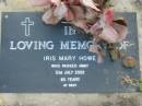 
Iris Mary HOWE
31 Jul 2002 aged 80
Toogoolawah Cemetery, Esk shire
