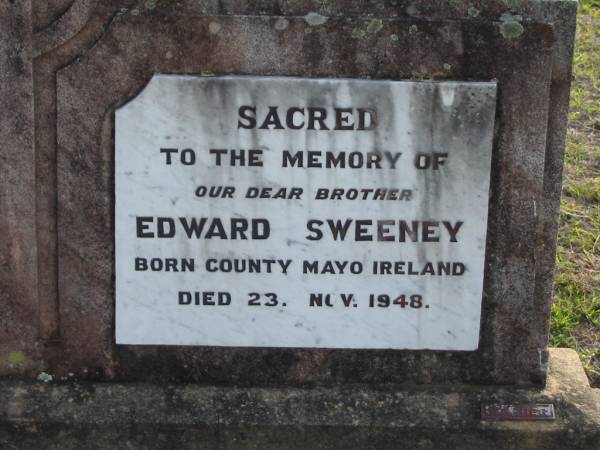 Edward SWEENEY  | b: County Mayo Ireland  | d: 23 Nov 1948  | Toogoolawah Cemetery, Esk shire  | 