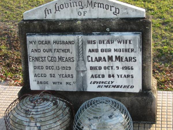 Ernest Geo. MEARS  | 13 Dec 1929 aged 52  | Clara M MEARS  | 9 Oct 1966 aged 84  | Toogoolawah Cemetery, Esk shire  | 