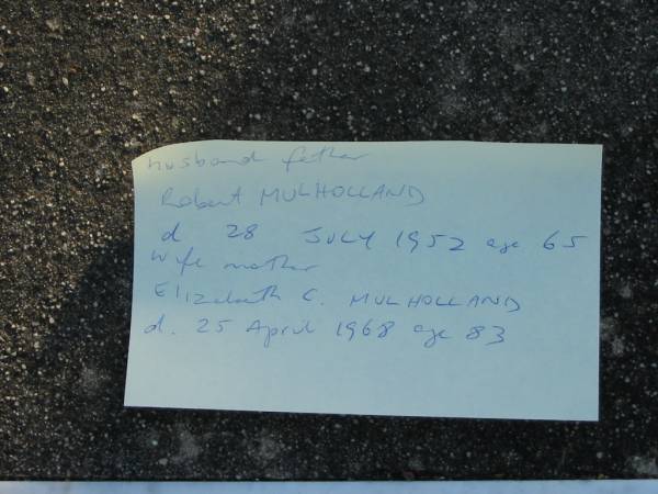 Robert MULHOLLAND  | d: 28 July 1952 age 65  | Elizabeth C MULHOLLAND  | d: 25 Apr 1968 aged 83  | Toogoolawah Cemetery, Esk shire  | 