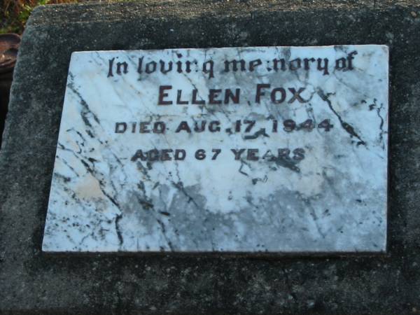Ellen FOX  | 17 Aug 1944 aged 67  | Toogoolawah Cemetery, Esk shire  | 