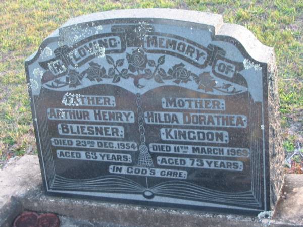 Arthur Henry BLIESNER, father,  | died 23 Dec 1954 aged 63 years;  | Hilda Dorathea KINGDON, mother;  | died 11 March 1969 aged 73 years;  | Toogoolawah Cemetery, Esk shire  | 
