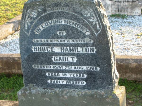 Bruce Hamilton GAULT, son brother,  | died 7 Aug 1966 aged 19 years;  | Toogoolawah Cemetery, Esk shire  | 