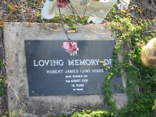 Robert James (Jim) HIGGS,  | died 2 Aug 2002 aged 78 years;  | Toogoolawah Cemetery, Esk shire  | 