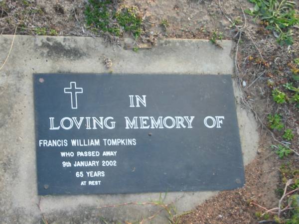 Francis William THOMPKINS,  | died 9 Jan 2002 aged 65 years;  | Toogoolawah Cemetery, Esk shire  | 
