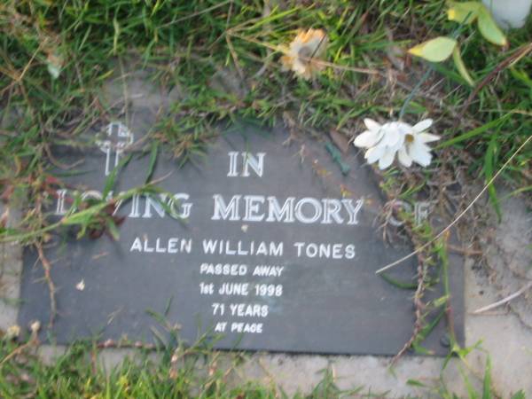 Allen William TONES<  | died 1 June 1998 aged 71 years;  | Toogoolawah Cemetery, Esk shire  | 