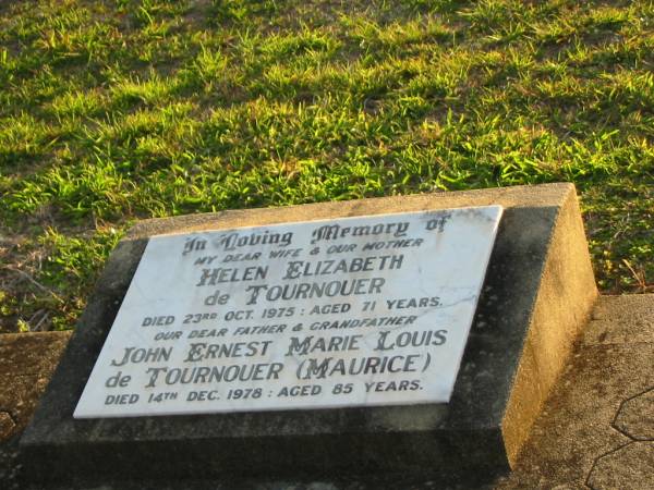 Helen Elizabeth de TOURNOUER  | 23 Oct 1975 aged 71  | John Ernest Marie Louis de TOURNOUER (Maurice)  | 14 Dec 1976 aged 85  | Toogoolawah Cemetery, Esk shire  | 