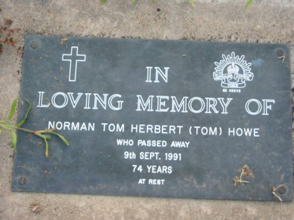 Norman Tom Herbert (Tom) HOWE  | 9 Sep 1991 aged 74  | Toogoolawah Cemetery, Esk shire  | 