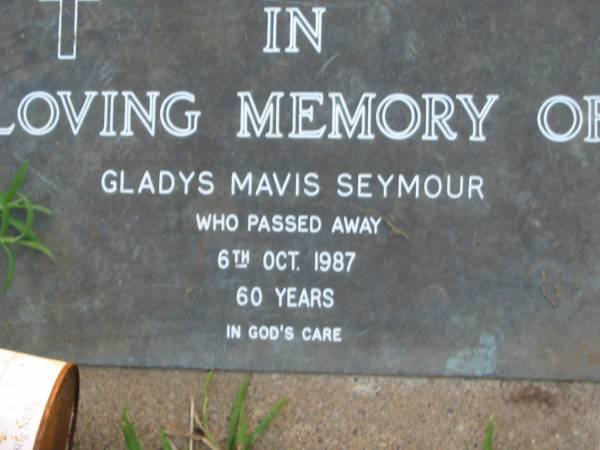 Gladys Mavis SEYMOUR  | 6 Oct 1987 aged 60  | Toogoolawah Cemetery, Esk shire  | 